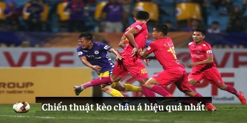 Chiến thuật kèo châu á hiệu quả nhất