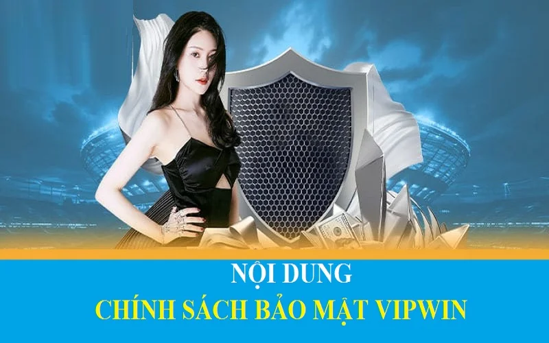 Chính sách bảo mật quy định những gì?